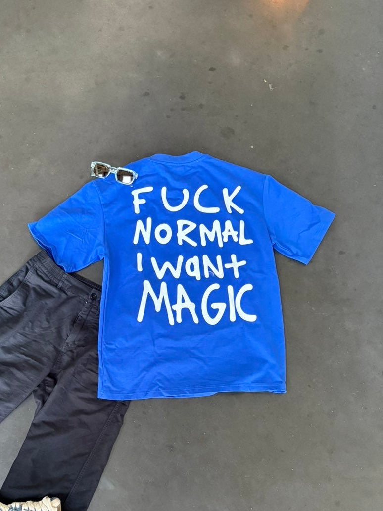 fuck normal i want magic